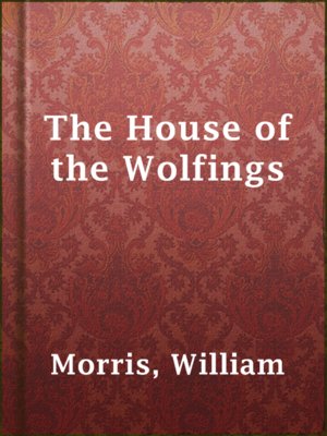 cover image of The House of the Wolfings